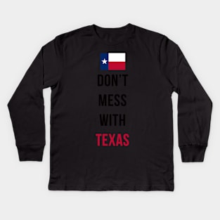 Don't Mess With Texas Kids Long Sleeve T-Shirt